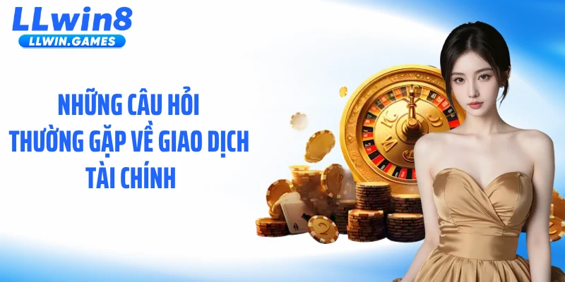 Câu Hỏi Thường Gặp Những câu hỏi thường gặp về giao dịch tài chính