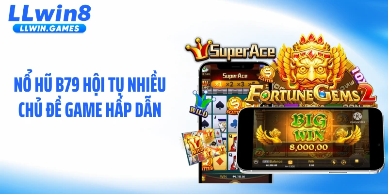 Nổ Hũ B79 - Cơ Chế Thưởng Lớn, Kết Quả Minh Bạch Nổ hũ B79 hội tụ nhiều chủ đề game hấp dẫn